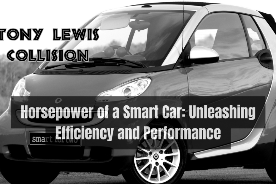 Horsepower of a Smart Car Unleashing Efficiency and Performance
