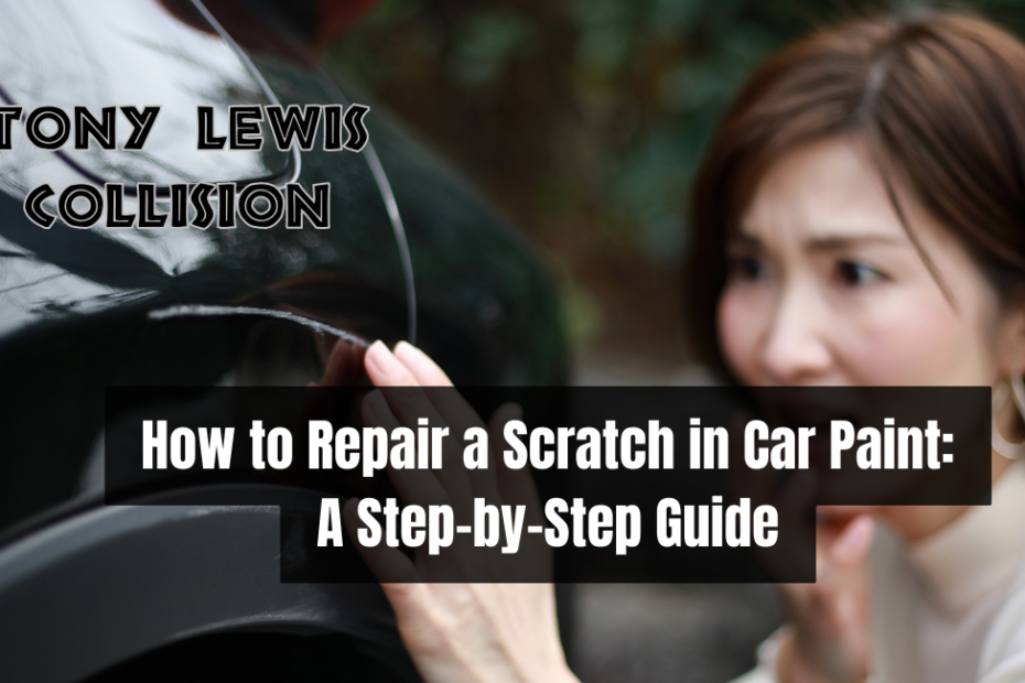 How to Repair a Scratch in Car Paint A Step-by-Step Guide