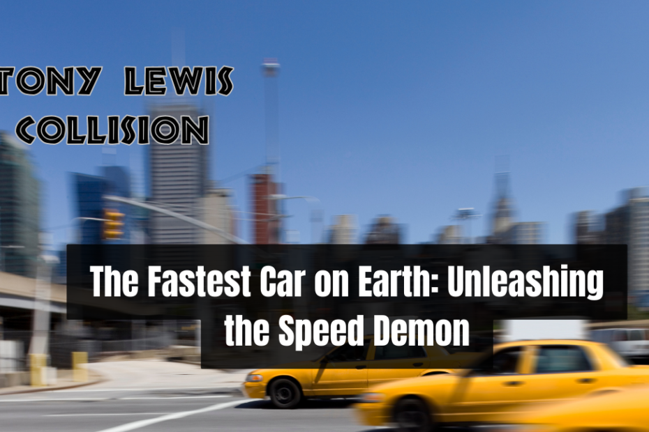 The Fastest Car on Earth Unleashing the Speed Demon