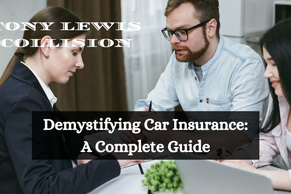 Demystifying Car Insurance: A Complete Guide