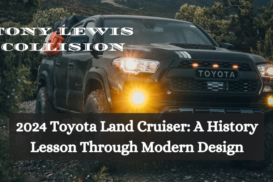 2024 Toyota Land Cruiser: A History Lesson Through Modern Design